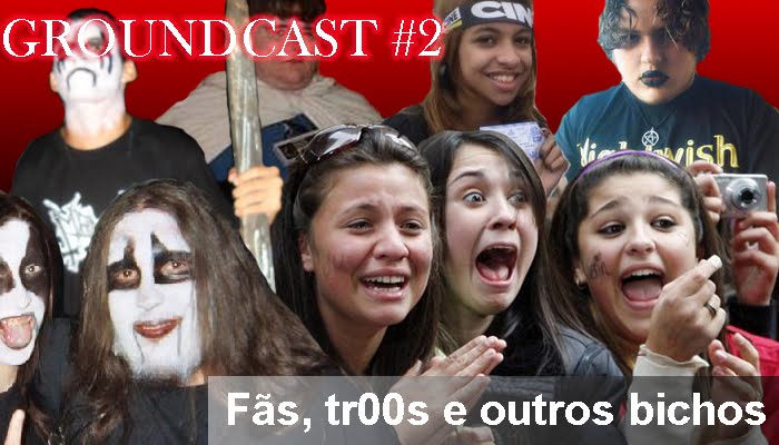 Groundcast#2 – Fãs, Tr00s e outros bichos episode artwork