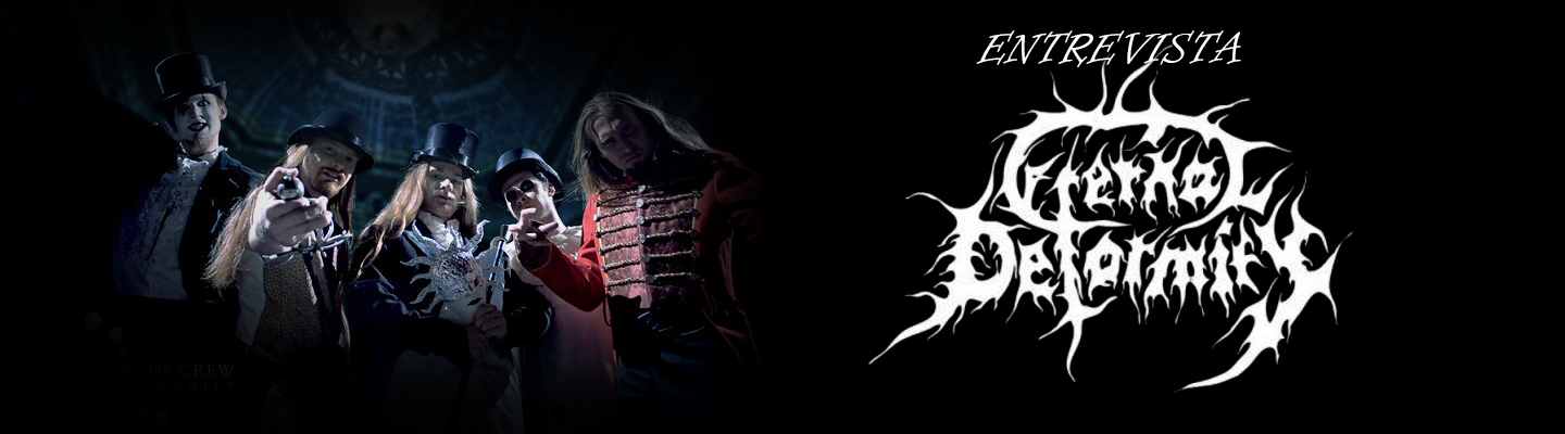 ENTREVISTA: Eternal Deformity