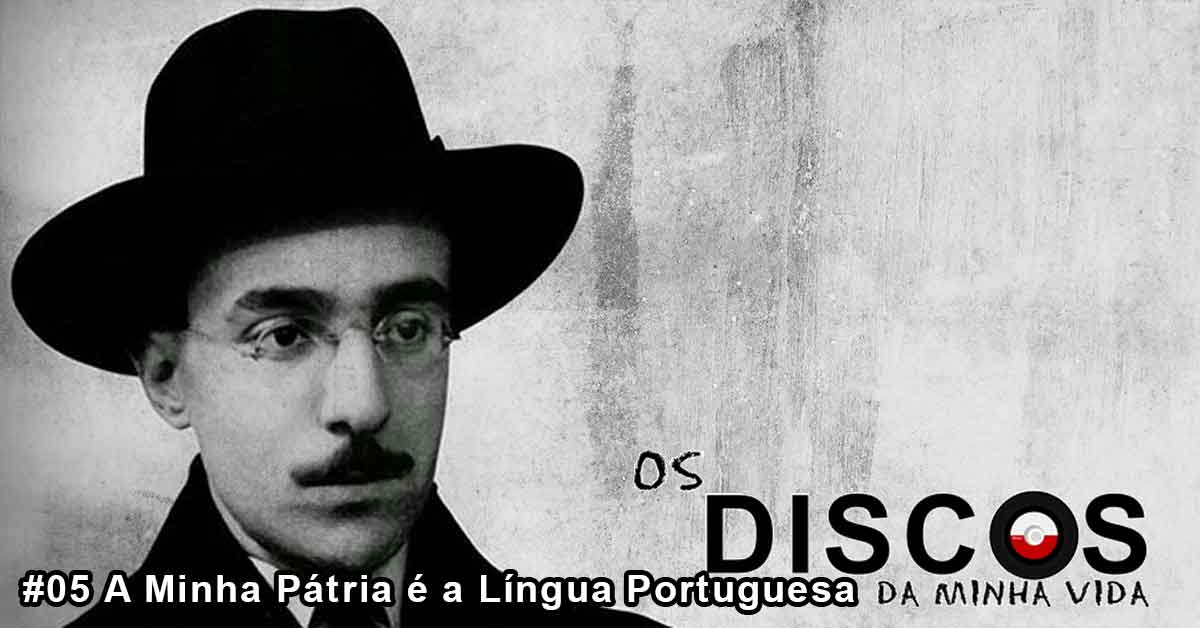 DdmV#4: A Minha Pátria é a Língua Portuguesa