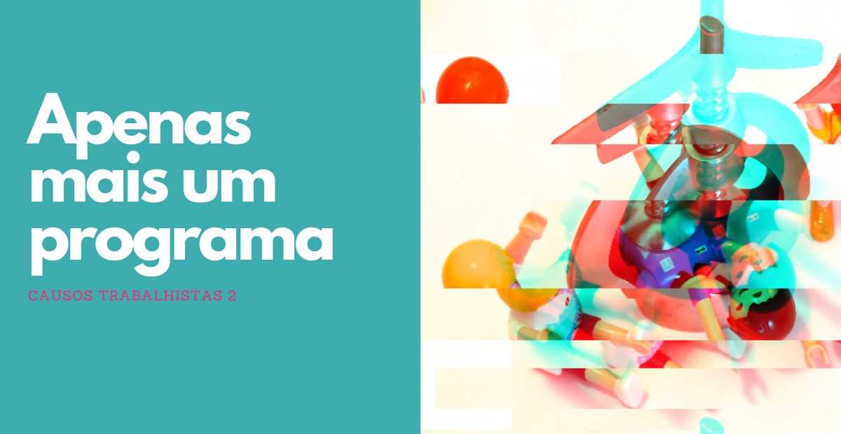 Apenas Mais um Programa: Causos Trabalhistas 2