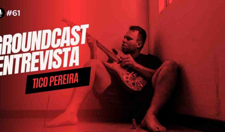 Groundcast Entrevista #31 – Tico Pereira