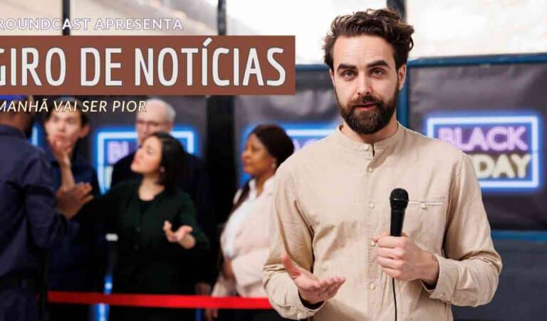 Giro Groundcast #4 – Amanhã vai ser pior